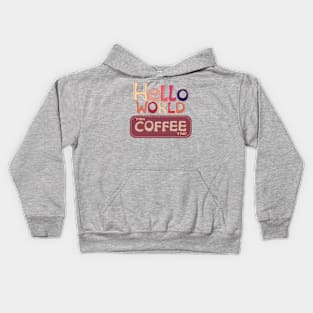 hello world this coffee time vintage Kids Hoodie